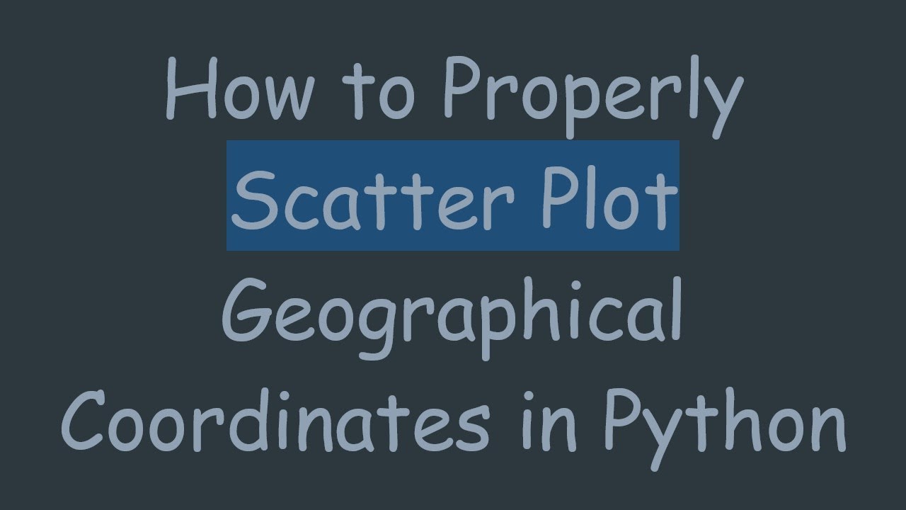 How to Properly Scatter Plot Geographical Coordinates in Python