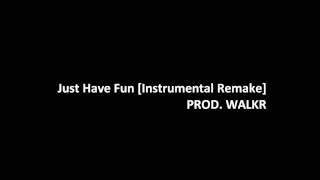 Ab-Soul - Just Have Fun [Instrumental Remake] *REQUESTED*