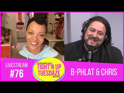 B-Phlat and Chris Denman | Tight’N Up Tuesdaze #76