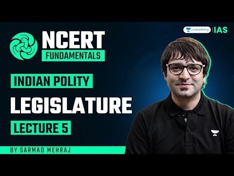 Class 11th Political Science NCERT: Chapter 5 - Legislature | By Sarmad Mehraj | Indian Constitution