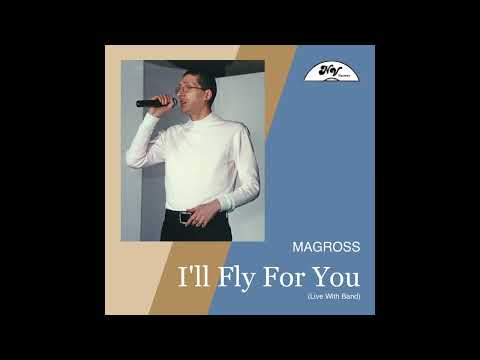 Magross - "I'll Fly For You" (Live)