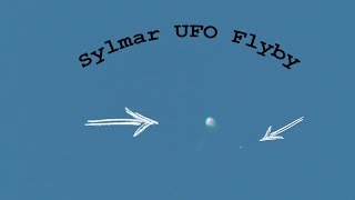 Sylmar UFO Flyby and Orb July 2016