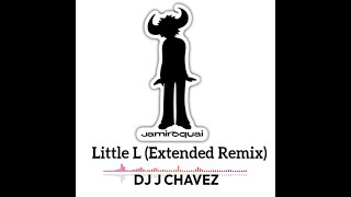 Jamiroquai - Little L Extended Remix Dj J Chavez