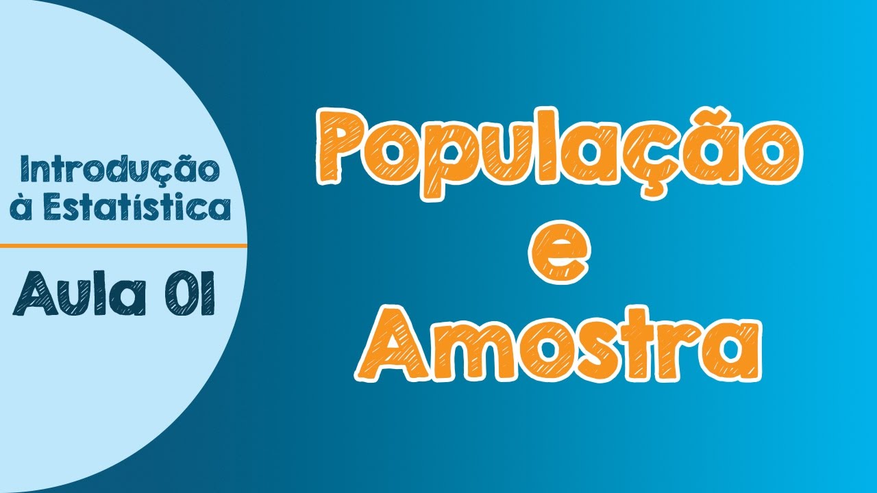 #01 - População e Amostra - Introdução à Estatística