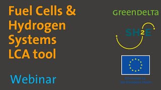 Webinar: Introduction to the Fuel Cells and Hydrogen System LCA tool (SH2E EU Horizon Project)
