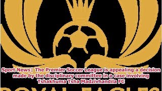 Sport News| The Premier Soccer League is appealing a decision made by the disciplinary committee ...
