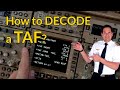 How to DECODE and READ a TAF? Aviation weather! Explained by CAPTAIN JOE