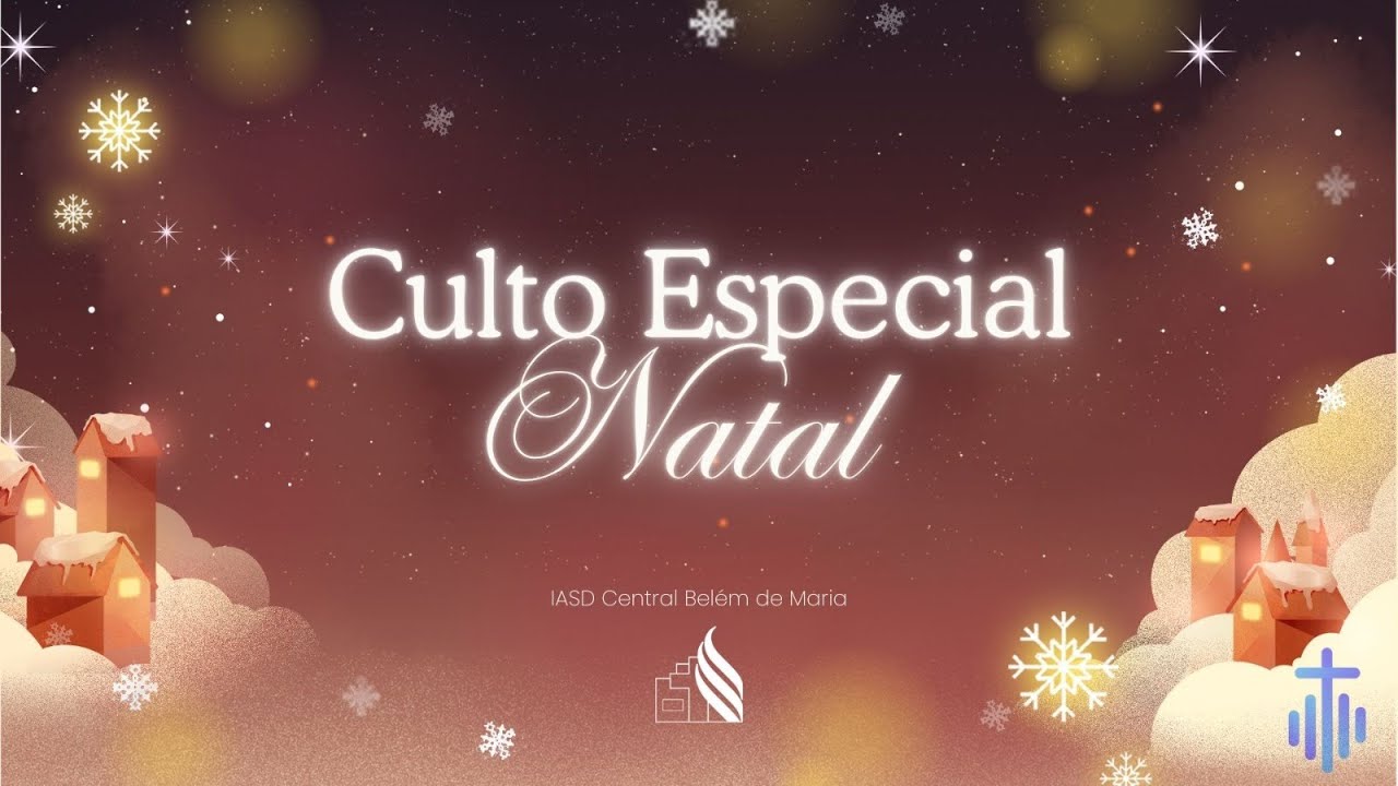 CULTO ESPECIAL DE NATAL | IASD CENTRAL BELÉM DE MARIA