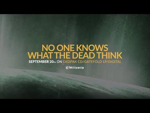 No One Knows What The Dead Think 