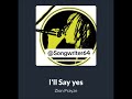 I'll Say yes by Zion Prayze