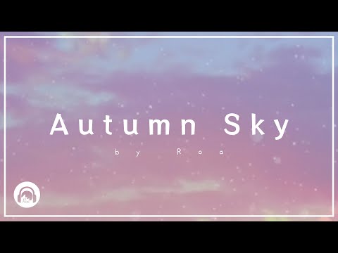 Roa - Autumn Sky 【Official】