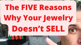 The FIVE Reasons Why Your Jewelry Doesn