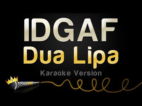 Dua Lipa - IDGAF (Karaoke Version)
