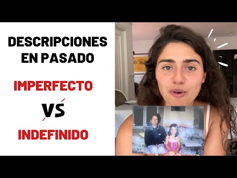 DESCRIBIR EN PASADO: Pretérito Indefinido o Imperfecto