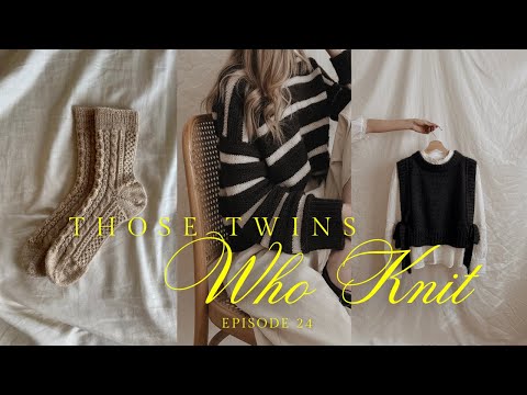 Those Twins Who Knit Episode 24 - a knitting podcast