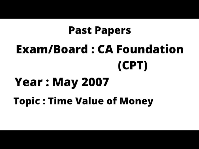 CA Foundation - Time value of Money - May 2007