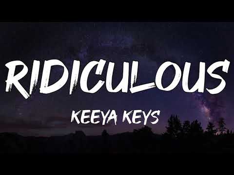 Keeya Keys - Ridiculous (Lyrics)