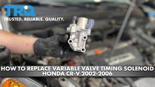 How to Replace Variable Valve Timing Solenoid 2002-2006 Honda CR-V