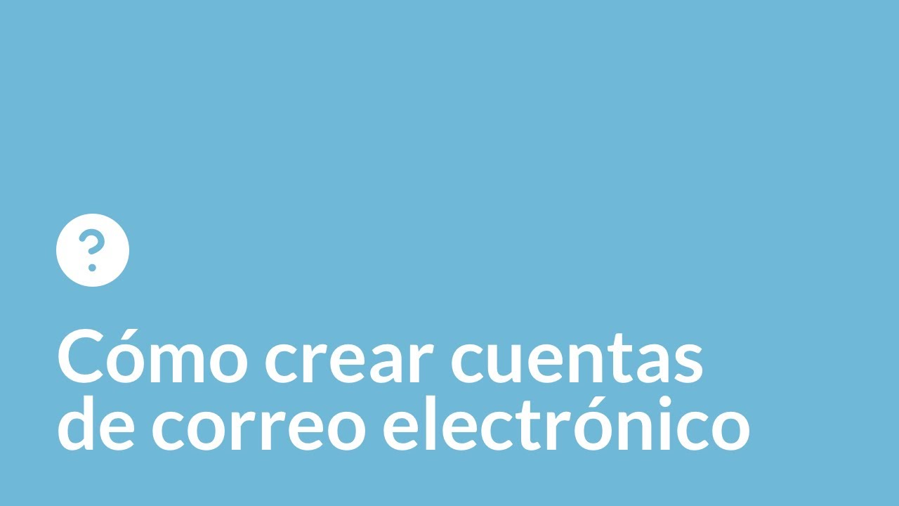 Cómo crear cuentas de correo electrónico