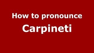 How to pronounce Carpineti
