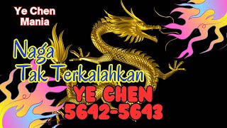 Download lagu YE CHEN Bab 5642-5643Naga Tak Terkalahkan mp3