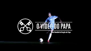 O Vídeo do Papa – Desporto, para uma cultura do encontro – Agosto 2016