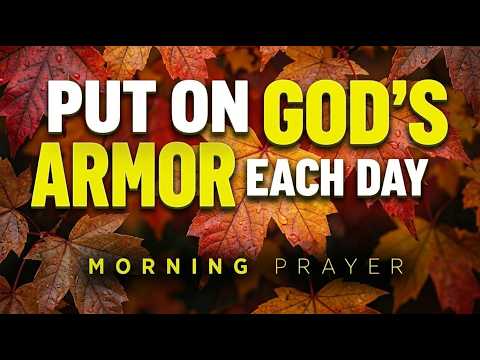 God Has Called You To Fight and Put On the Full Armor | A Blessed Morning Prayer