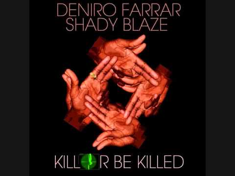 Deniro Farrar & Shady Blaze - Kill On Sight (Prod. Oswin SM) [Kill or Be Killed] (2012)