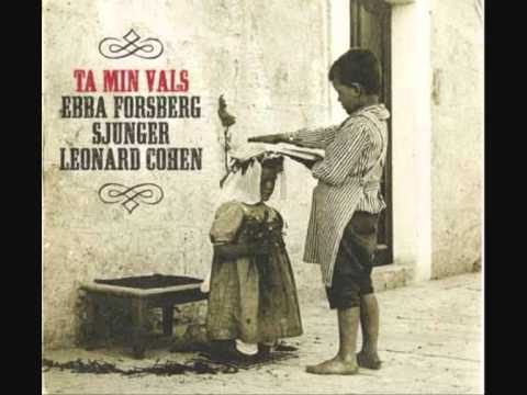 Ebba Forsberg - Ta Min Vals (Take This Waltz)
