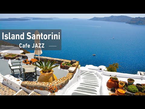 Morning Santorini Seaside Cafe Jazz & Bossa Nova - Cafe Shop Ambience, Wave Sounds To Elegant Summer