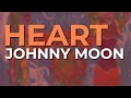 Heart - Johnny Moon (Official Audio)