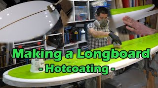 How to Make a Surfboard - Hotcoating Part 06