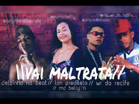 Lon Predileto mc Belly Delzinho no Beat WR D.Recife Remix Brega Funk Vai Maltrata