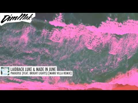 Laidback Luke & Made in June - Paradise (ft. Bright Lights) [Mark Villa Remix] | Dim Mak Records