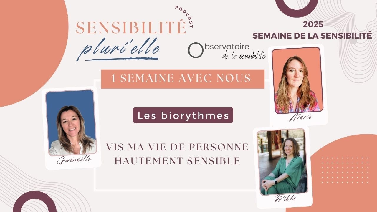 Série Vis ma vie - 06 Energie et haute sensibilité : Trouver l’équilibre avec ses biorythmes