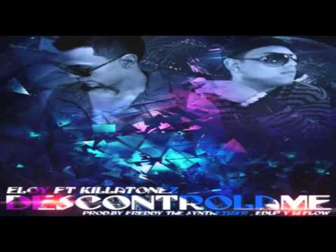 Descontrolame - Eloy ft Killatonez (Original) Reggaeton 2013