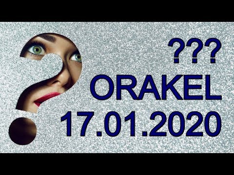 ??? ORAKEL: 17.01.2020