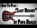 How to Play "Last Resort" by Papa Roach 