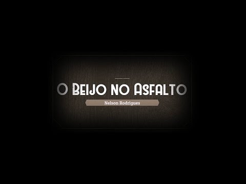 O Beijo no Asfalto - Leitura Dramática / Radionovela