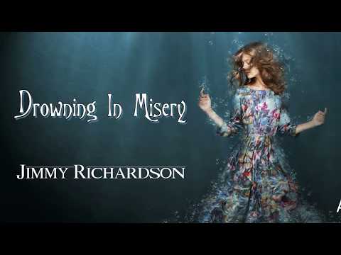 Drowning in Misery - Jimmy Richardson