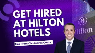 Get Hired At Hilton Hotels - Insider Tips From General Manager Andres Goeta | OysterLink Podcast