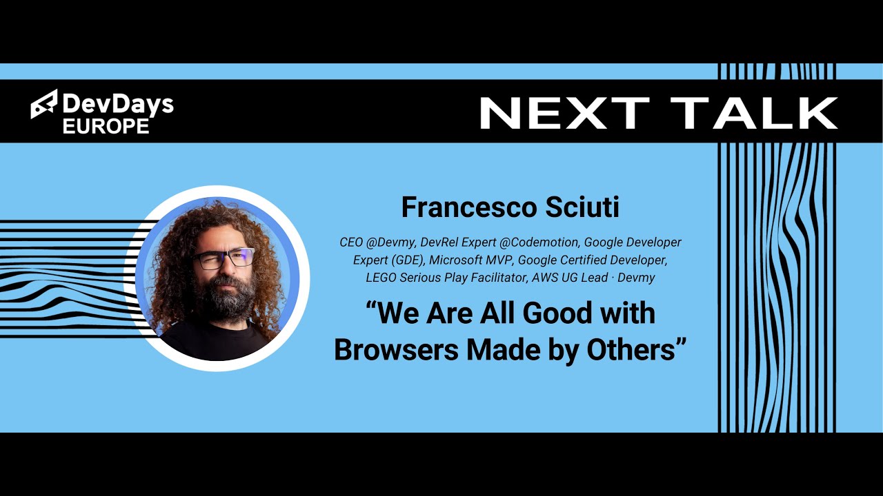 Francesco Sciuti: We Are All Good with Browsers Made by Others