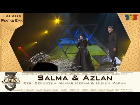 3Juara | Salma & Azlan | Sepi Sekuntum Mawar Merah & Hukum Karma