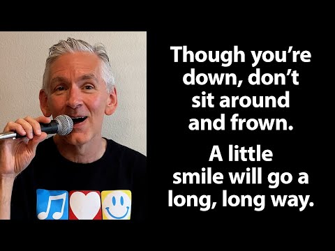 Singalong Version of “A Smile Will Go A Long, Long Way”