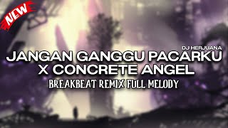 Download lagu DJ JANGAN GANGGU PACARKU X CONCRETE ANGEL BREAKBEAT REMIX FULL MELODY TERBARU 2025 mp3 Download lagu DJ JANGAN GANGGU PACARKU X CONCRETE ANGEL BREAKBEAT REMIX FULL MELODY TERBARU 2025 mp3