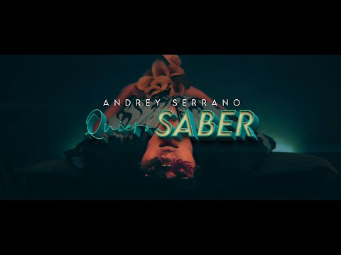 Andrey Serrano - Quiero Saber - Official Video