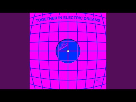 Together In Electric Dreams (Original Mix)