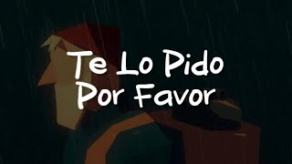 Juan Gabriel - Te Lo Pido Por Favor (Letra)