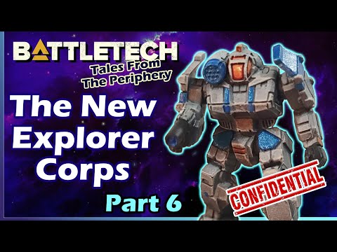 Battletech: The New Explorer Corps - Part 6