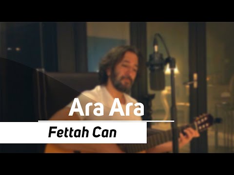 Fettah Can - Ara Ara (Evden Canlı Şarkılar)